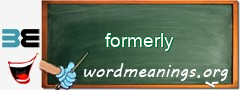 WordMeaning blackboard for formerly